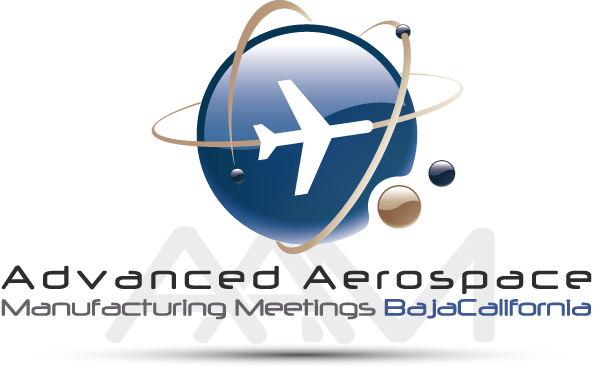 Advanced Aerospace Manufacturing Meetings BajaCalifornia
