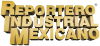 Reportero Industrial Mexicano